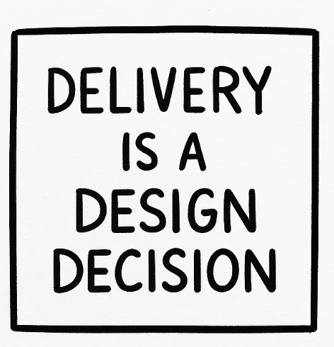 Your architecture is how you deliver.